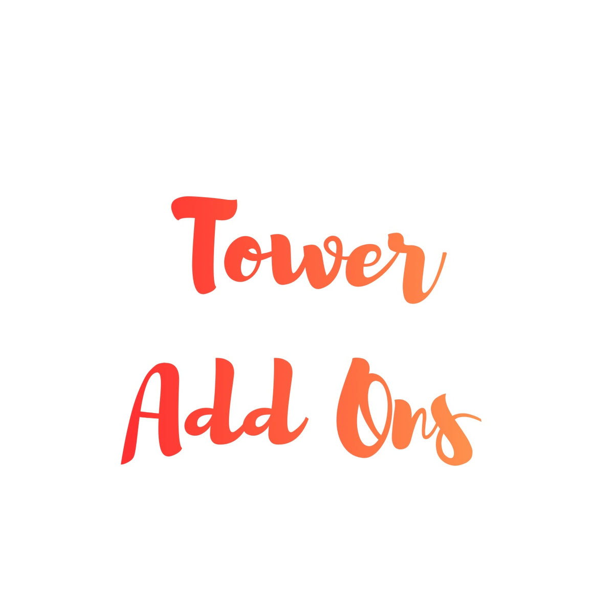 Tower Add-Ons